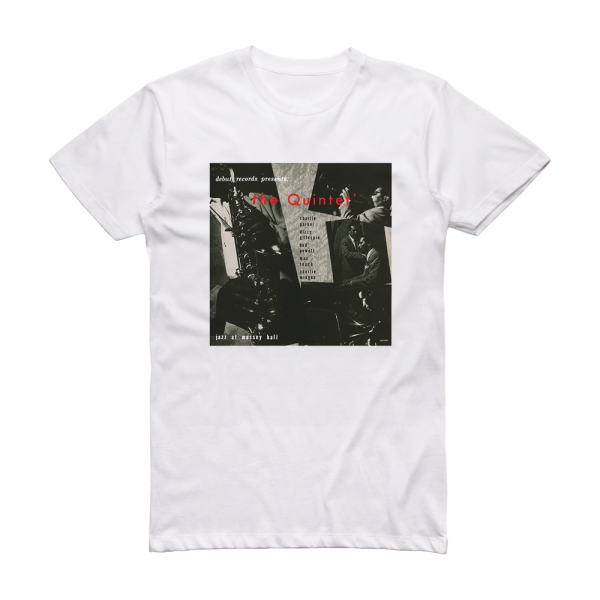 The Quintet Jazz At Massey Hall 2 Album Cover T-Shirt White