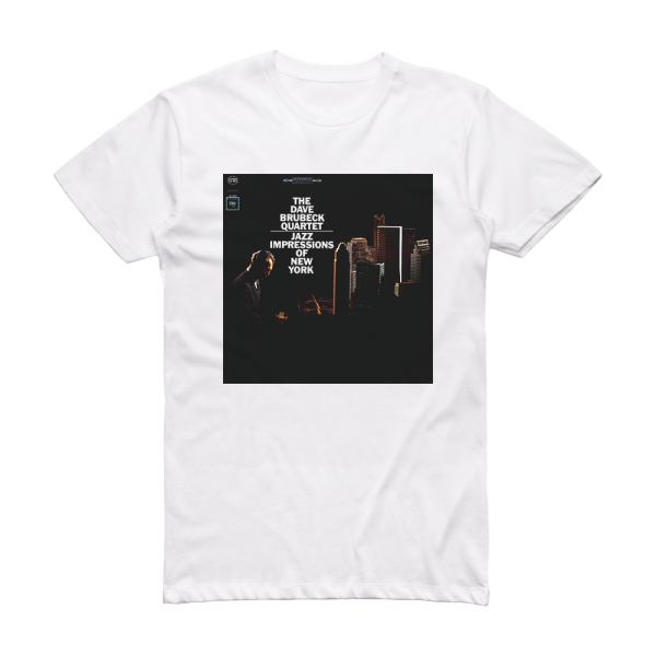 The Dave Brubeck Quartet Jazz Impressions Of New York Album Cover T-Shirt White