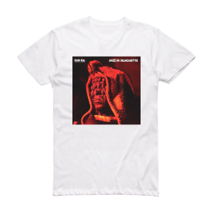 Sun Ra and His Arkestra Jazz In Silhouette 2 Album Cover T-Shirt White