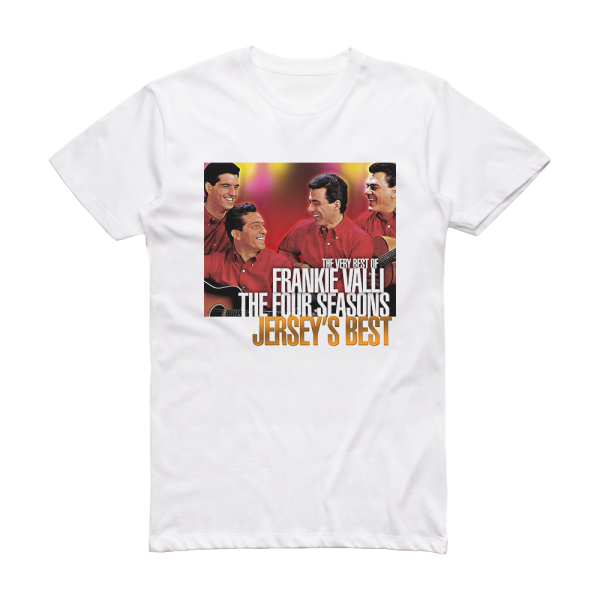 The Four Seasons Jerseys Best The Very Best Of Frankie Valli The Four Season Album Cover T-Shirt White