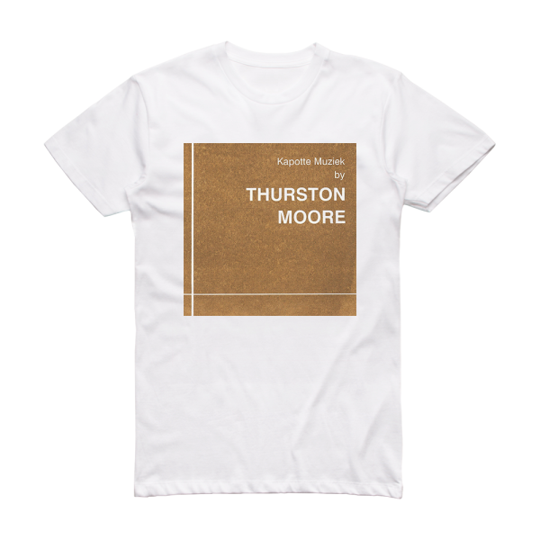 Thurston Moore Kapotte Muziek By Thurston Moore Album Cover T-Shirt White