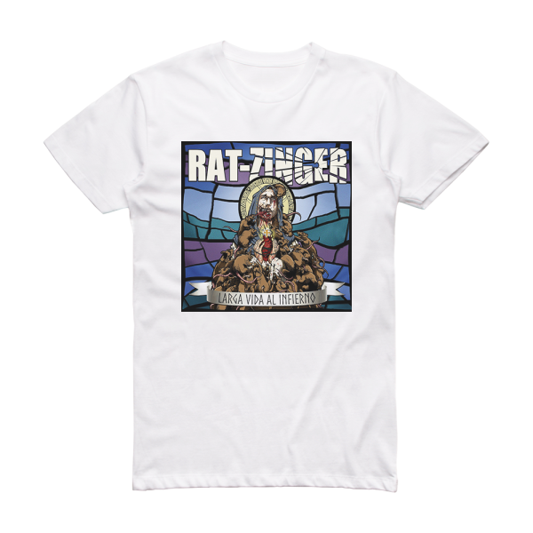 Rat-zinger Larga Vida Al Infierno Album Cover T-Shirt White