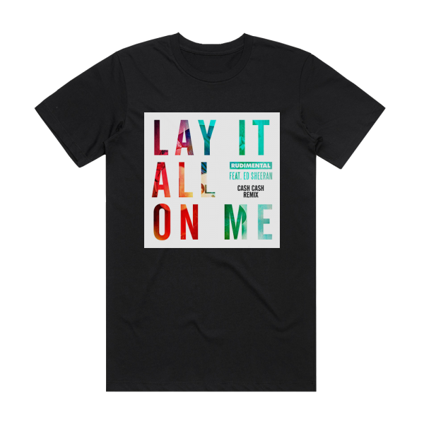 Rudimental Lay It All On Me Cash Cash Remix Album Cover T-Shirt Black