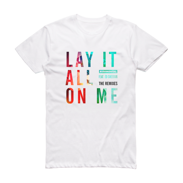 Rudimental Lay It All On Me Remixes Album Cover T-Shirt White