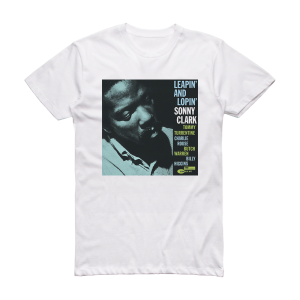 Sonny Clark Leapin And Lopin Album Cover T-Shirt White
