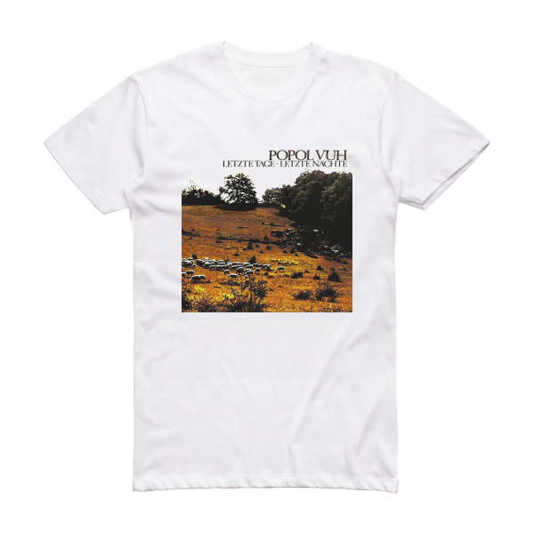 Popol Vuh Letzte Tage  Letzte Nchte Album Cover T-Shirt White