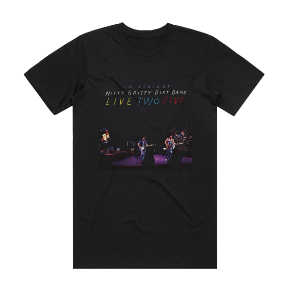 The Nitty Gritty Dirt Band Live Two Five In Concert Album Cover T-Shirt Black