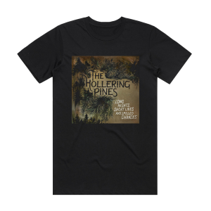 The Hollering Pines Long Nights Short Lives Spilled Chances Album Cover T-Shirt Black