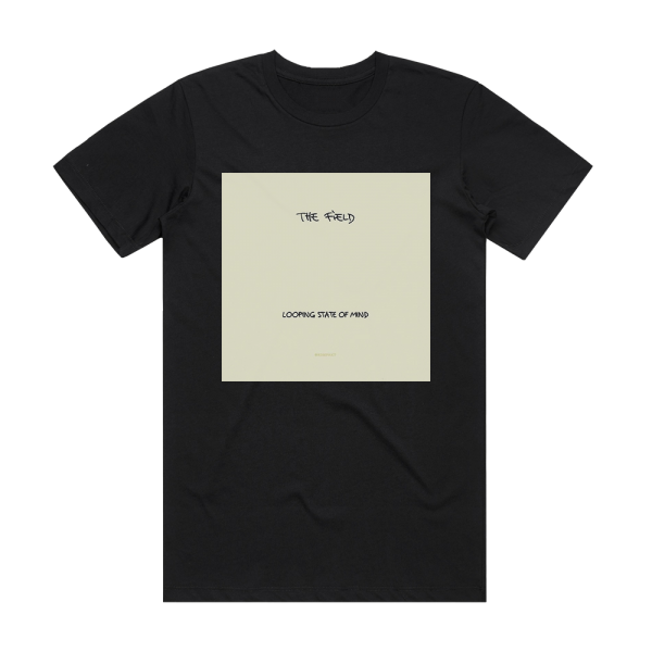 The Field Looping State Of Mind Album Cover T-Shirt Black
