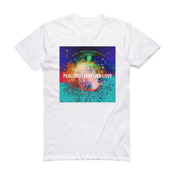 Placebo Loud Like Love Album Cover T-Shirt White