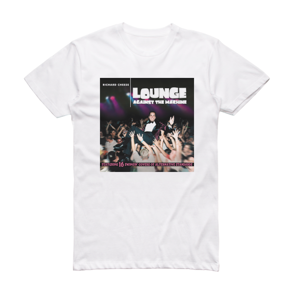 Richard Cheese Lounge Against The Machine Album Cover T-Shirt White