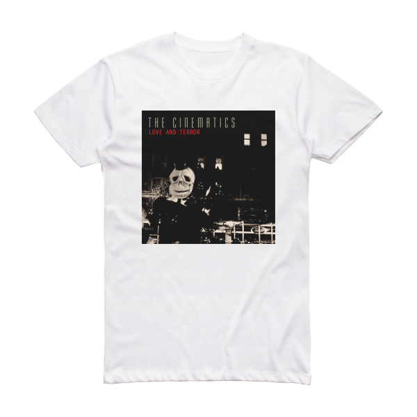 The Cinematics Love And Terror Album Cover T-Shirt White