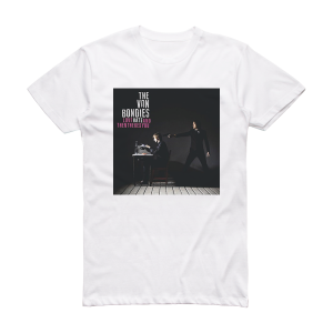 The Von Bondies Love Hate And Then Theres You Album Cover T-Shirt White