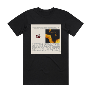 The The Love Is Stronger Than Death Album Cover T-Shirt Black