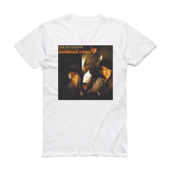 Thompson Twins Love On Your Side The Best Of Thompson Twins Album Cover T-Shirt White