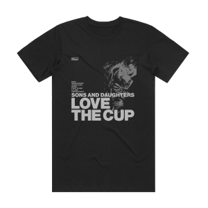Sons and Daughters Love The Cup Album Cover T-Shirt Black