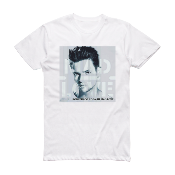 Robi Draco Rosa Mad Love Album Cover T-Shirt White