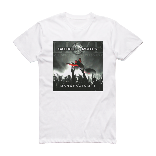 Saltatio Mortis Manufactum Ii Live Auf Dem Mittelaltermarkt Album Cover T-Shirt White