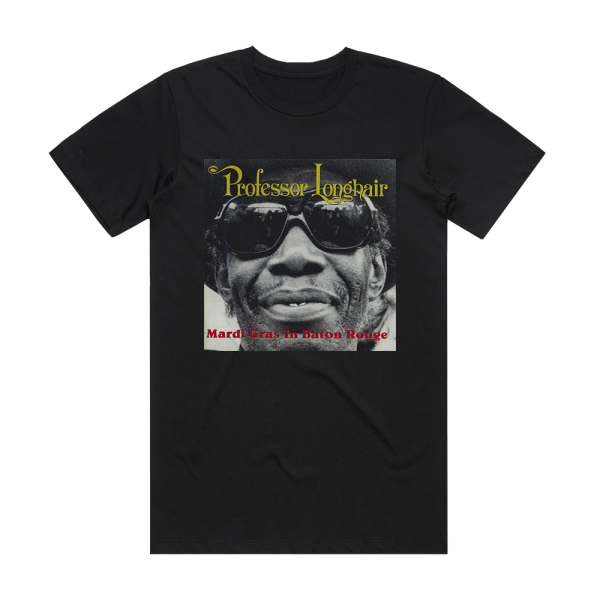 Professor Longhair Mardi Gras In Baton Rouge Album Cover T-Shirt Black