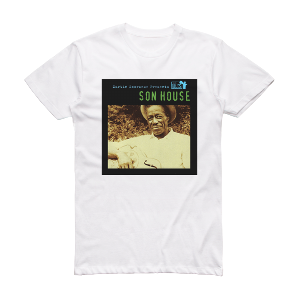 Son House Martin Scorsese Presents The Blues Son House Album Cover T-Shirt White