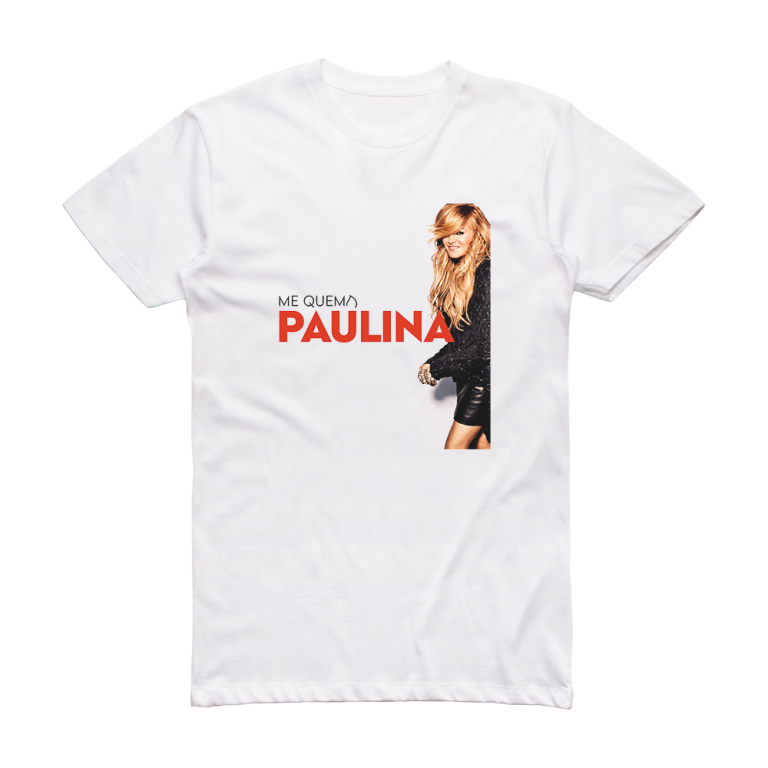 Paulina Rubio Me Quema Album Cover T-Shirt White – ALBUM COVER T-SHIRTS