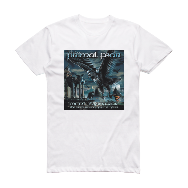 Primal Fear Metal Is Forever The Very Best Of Primal Fear Album Cover T-Shirt White