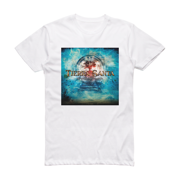 Tierra Santa Mi Nombre Ser Leyenda Album Cover T-Shirt White