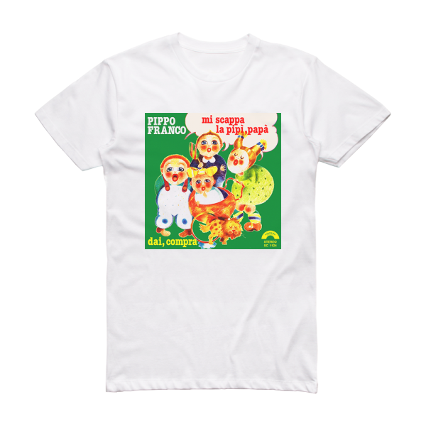 Pippo Franco Mi Scappa La Pip Pap Dai Compra Album Cover T-Shirt White