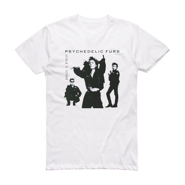 The Psychedelic Furs Midnight To Midnight Album Cover T-Shirt White