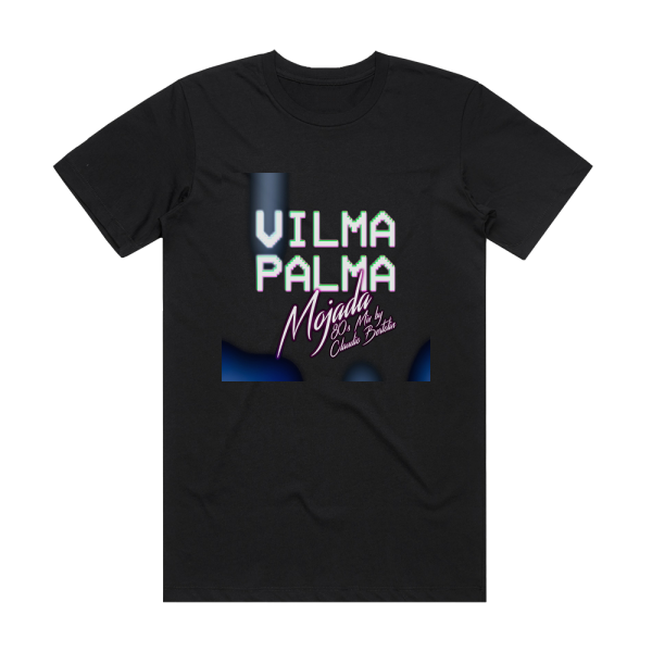 Vilma Palma e Vampiros Mojada 80S Remix By Claudio Bertolin Album Cover T-Shirt Black