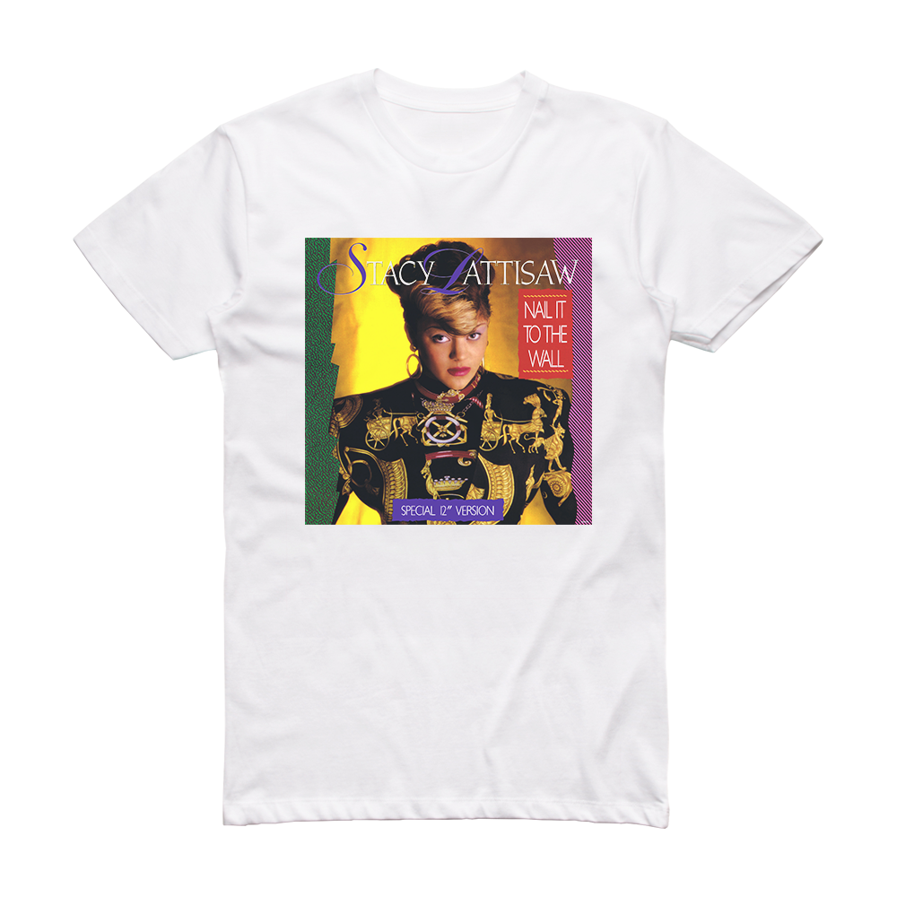 Stacy Lattisaw Nail It To The Wall Album Cover T-Shirt White