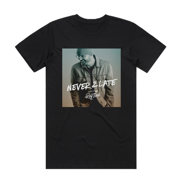 Roy Tosh Never 2 Late Album Cover T-Shirt Black