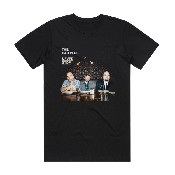 The Bad Plus Never Stop Album Cover T-Shirt Black