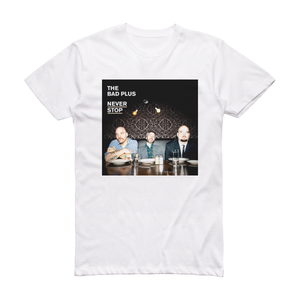 The Bad Plus Never Stop Album Cover T-Shirt White