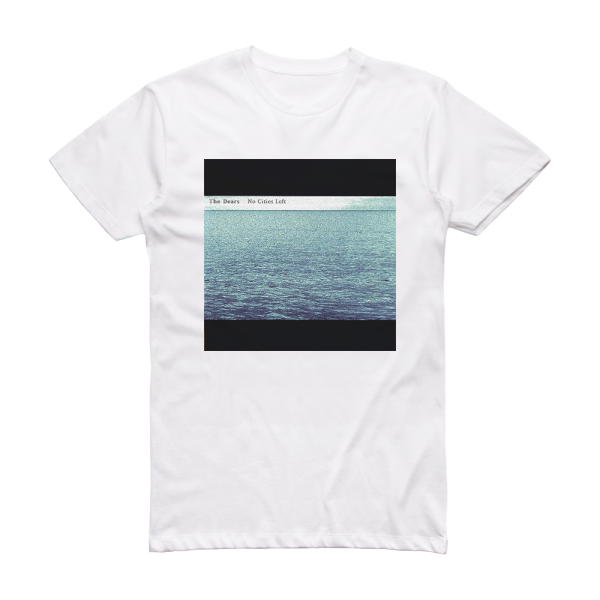 The Dears No Cities Left Album Cover T-Shirt White