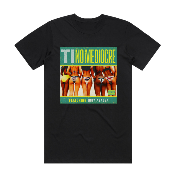 T I No Mediocre Album Cover T-Shirt Black