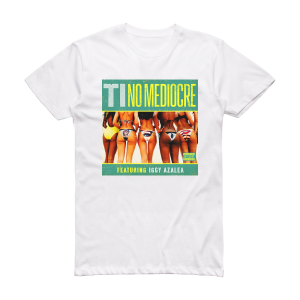 T I No Mediocre Album Cover T-Shirt White