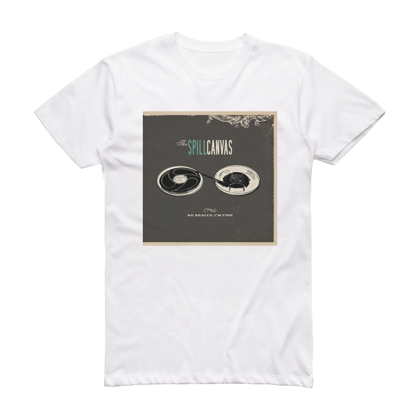 The Spill Canvas No Really Im Fine Album Cover T-Shirt White