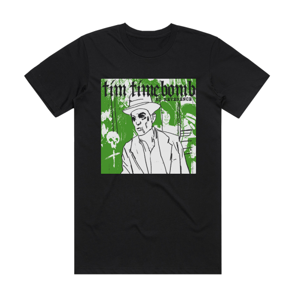 Tim Timebomb No Reverence Album Cover T-Shirt Black