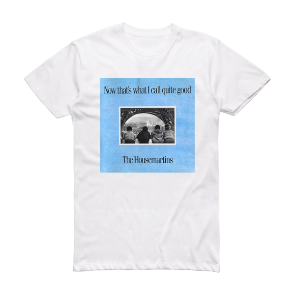The Housemartins Now Thats What I Call Quite Good Album Cover T-Shirt White