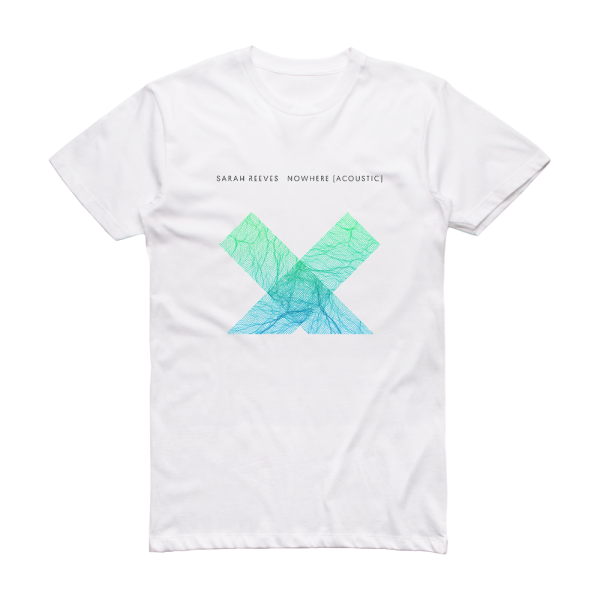 Sarah Reeves Nowhere Acoustic Album Cover T-Shirt White