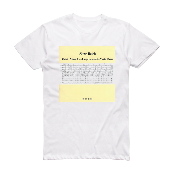 Steve Reich Octet Music For A Large Ensemble Violin Phase Album Cover T-Shirt White