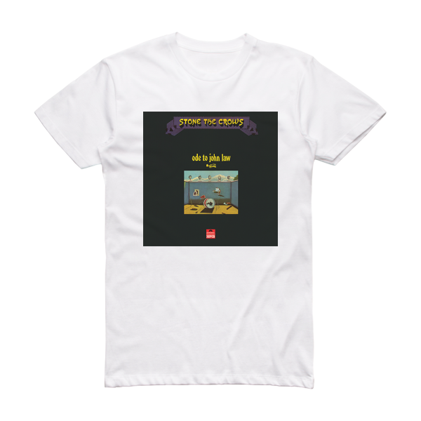 Stone the Crows Ode To John Law Album Cover T-Shirt White