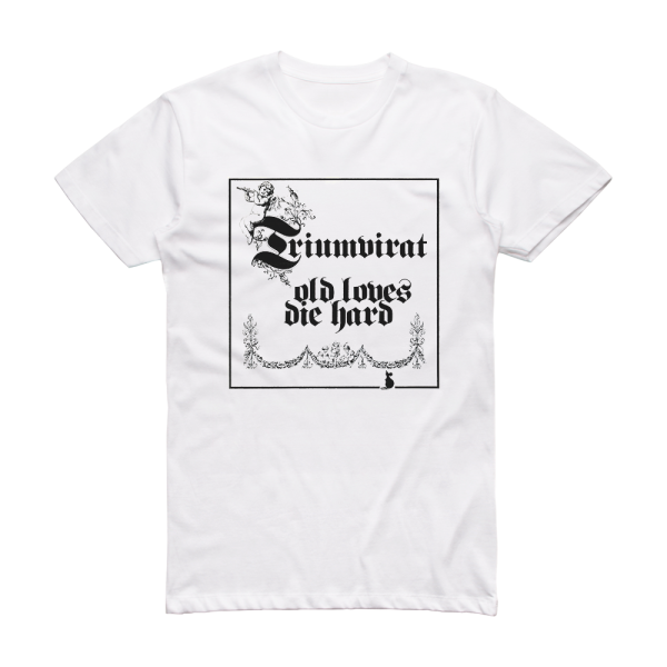 Triumvirat Old Loves Die Hard Album Cover T-Shirt White