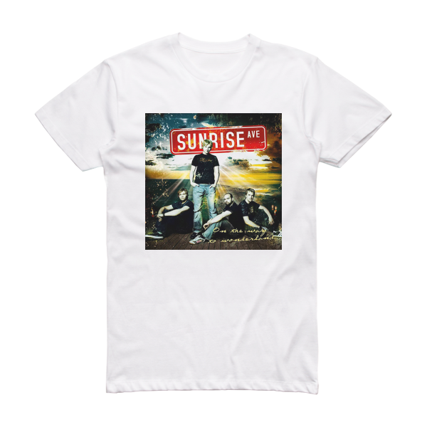 Sunrise Avenue On The Way To Wonderland Album Cover T-Shirt White