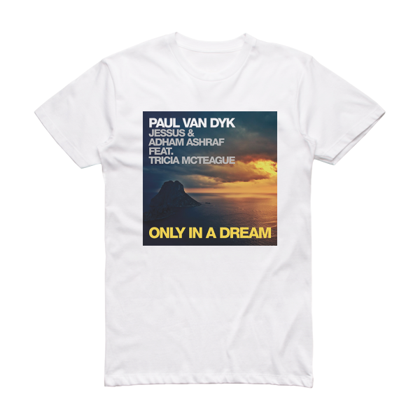 Paul van Dyk Only In A Dream Album Cover T-Shirt White