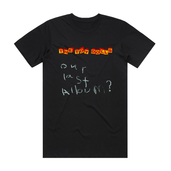 The Toy Dolls Our Last Album Album Cover T-Shirt Black