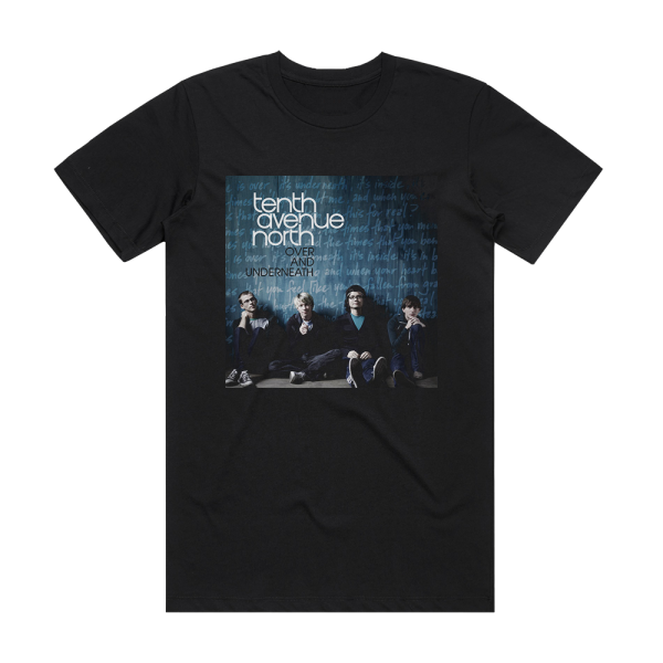 Tenth Avenue North Over And Underneath Album Cover T-Shirt Black
