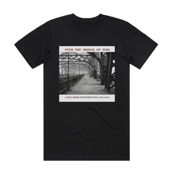 Paul Simon Over The Bridge Of Time A Paul Simon Retrospective 1964 2011 Album Cover T-Shirt Black