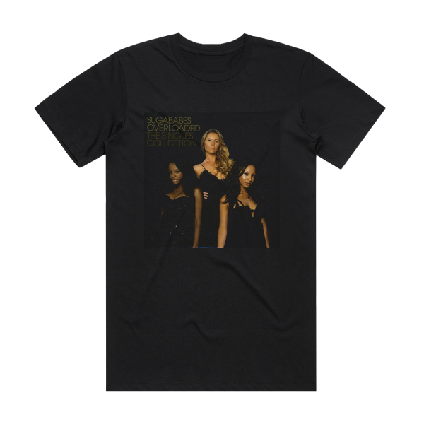 Sugababes Overloaded The Singles Collection Album Cover T-Shirt Black